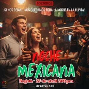 Noche Mexicana Singles: Bogotá 25 de abril